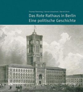 Buchtipp: Das Rote Rathaus in Berlin – Eine politische Geschichte